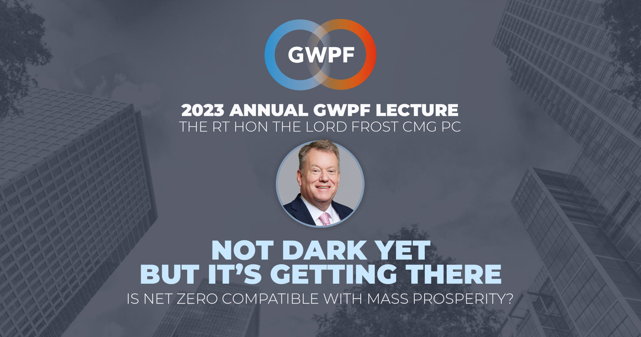 Lord Frost delivers the 2023 Annual GWPF Lecture